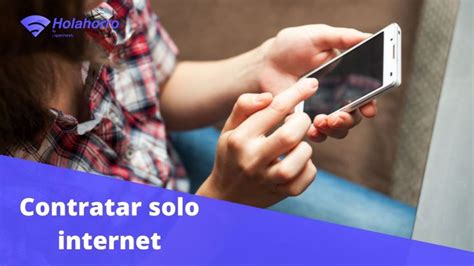 contratar solo internet para casa.